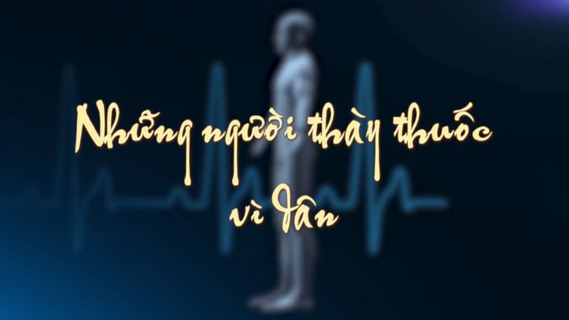  Những người thầy thuốc vì dân